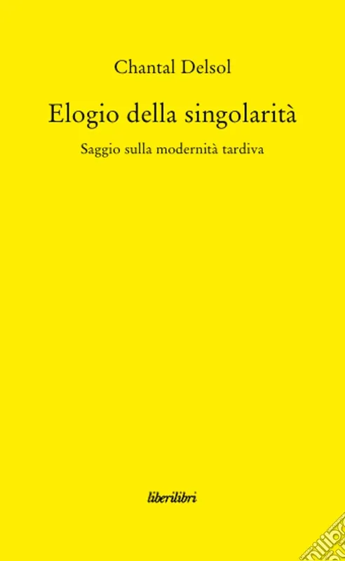 Must-Have Elogio della singolarità. Saggio sulla modernità tardiva