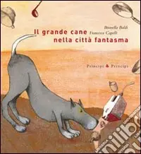 Spedizione Espresso Il grande cane nella città fantasma. Ediz. illustrata