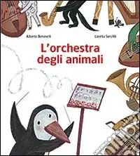 L‘orchestra degli animali. Ediz. illustrata Soddisfatti O Rimborsati
