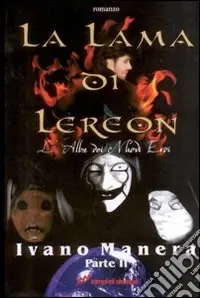 Compra Oggi Stesso La lama di Lereon. L‘alba dei nuovi eroi (seconda parte). Vol. 4