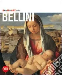 Bellini. Ediz. illustrata Subito Disponibile