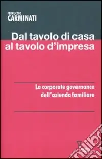 Pagamento Sicuro Dal tavolo di casa al tavolo d‘impresa. La corporate governance dell‘azienda familiare