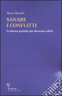 Nuovo Arrivo Sanare i conflitti. Le buone pratiche per diventare adulti