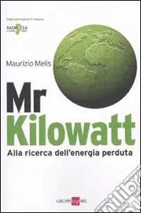 Mr Kilowatt. Alla ricerca dell‘energia perduta Nuovo Arrivo