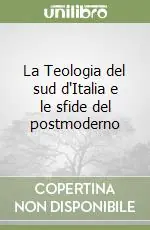 La Teologia del sud d‘Italia e le sfide del postmoderno Di Tendenza