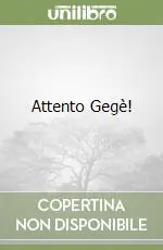 Attento Gegè! Ultime Pezzi
