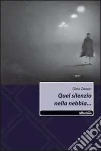 Miglior Prezzo Quel silenzio nella nebbia