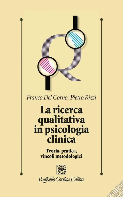 Promozione La Ricerca qualitativa in psicologia clinica. Teoria, pratica, vincoli metodologici
