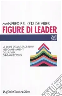Figure di leader. Le sfide della leadership nei cambiamenti della vita organizzativa Offerta