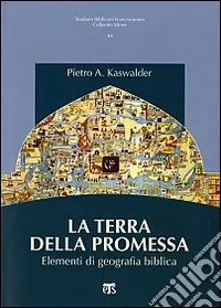 Solo Oggi La Terra della promessa. Elementi di geografia biblica