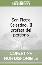 San Pietro Celestino. Il profeta del perdono Offerta Limitata