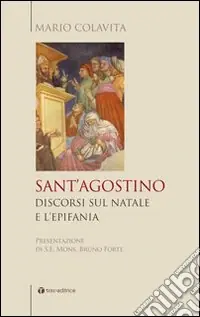 Sant‘Agostino. Discorsi sul Natale e l‘Epifania Quantità Limitata