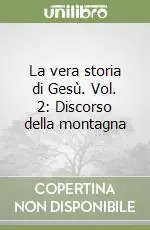 Ultima Occasione La vera storia di Gesù. Vol. 2 Discorso della montagna