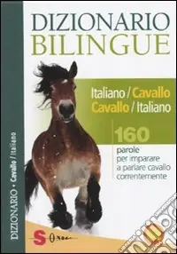 Miglior Prezzo Dizionario bilingue italiano-cavallo, cavallo-italiano. 160 parole per imparare a parlare cavallo correntemente