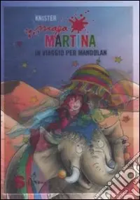 Maga Martina in viaggio per Mandolan. Vol. 9 Non Perdere