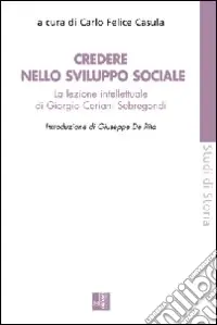 Credere nello sviluppo sociale. La lezione intellettuale di Giorgio Ceriani Sebregondi Economico