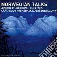 Direttamente Dal Produttore Norwegian talks. L‘architettura di Kunt Hjeltnes, Carlo-Viggo Holmebakk e Jensen & Skodvin. Ediz. illustrata
