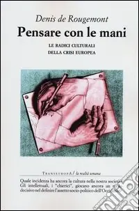 Promozione Pensare con le mani. Le radici culturali della crisi europea