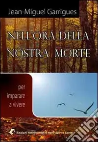 Offerta Del Giorno Nell‘ora della nostra morte. Per imparare a vivere