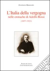 Sconto L‘Italia della vergogna nelle cronache di Adolfo Rossi (1857-1921)
