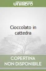 Cioccolato in cattedra Popolare