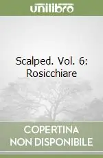 Scalped. Vol. 6 Rosicchiare Non Perdere