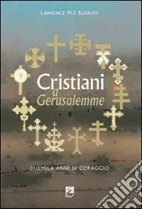 Super Prezzo Cristiani a Gerusalemme. Duemila anni di coraggio