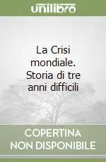 Spedizione Espresso La Crisi mondiale. Storia di tre anni difficili