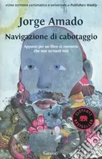Navigazione di cabotaggio. Appunti per un libro di memorie che non scriverò mai Prezzo Ridotto