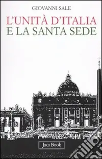 L‘Unità d‘Italia e la Santa Sede Miglior Prezzo