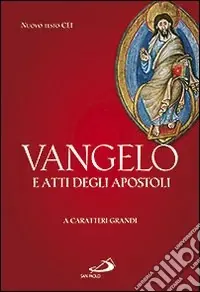 Scelto Dai Clienti Vangelo e Atti degli Apostoli. Ediz. a caratteri grandi