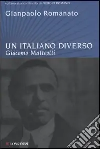 Offerta Speciale Un Italiano diverso. Giacomo Matteotti