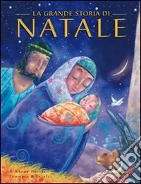 Saldi La grande storia di Natale. Ediz. illustrata