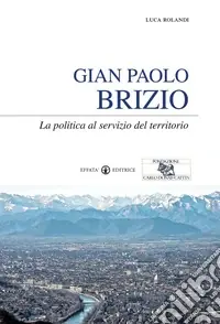 Vendita Finale Gian Paolo Brizio. La politica al servizio del territorio