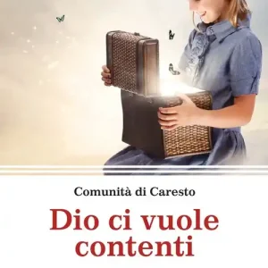 Dio ci vuole contenti. Le vie possibili della gioia Nuovo Arrivo