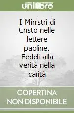 Di Tendenza I Ministri di Cristo nelle lettere paoline. Fedeli alla verità nella carità