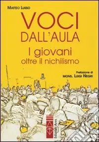 Scelto Dai Clienti Voci dall‘aula. I giovani oltre il nichilismo