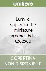 Lumi di sapienza. Le miniature armene. Ediz. tedesca Prezzo Scontato