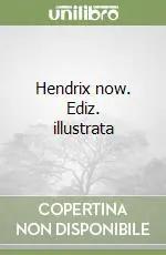 Promo Stagionale Hendrix now. Ediz. illustrata