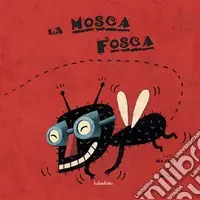 Vendita Finale La mosca fosca