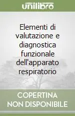Elementi di valutazione e diagnostica funzionale dell‘apparato respiratorio Compra Oggi Stesso