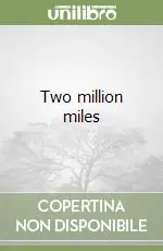 Two million miles Direttamente Dal Produttore