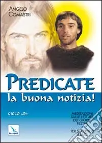 Must-Have Predicate la buona notizia! Meditazioni sulle letture dei giorni festivi per sacerdoti e laici. Ciclo B