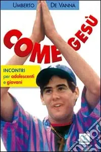 Offerta Speciale Come Gesù. Incontri per adolescenti e giovani