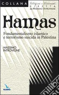 Hamas. Fondamentalismo islamico e terrorismo suicida in Palestina Ultima Occasione