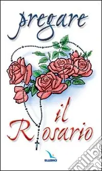 Acquista Ora Pregare il rosario