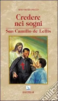 Credere nei sogni. San Camillo de Lellis Offerta Lampo