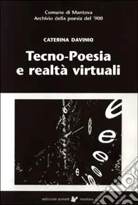 Tecno-poesia e realtà virtuali-Techono-poetry and virtual realities Super Prezzo