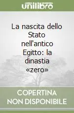 La nascita dello Stato nell‘antico Egitto la dinastia «zero» Ultime Pezzi