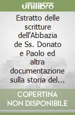 Ultima Occasione Estratto delle scritture dell‘Abbazia de Ss. Donato e Paolo ed altra documentazione sulla storia del monastero